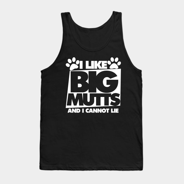 I like big mutts and I cannot lie Tank Top by bubbsnugg